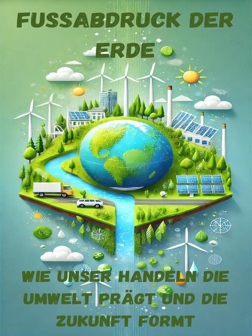 Title details for Fußabdruck der Erde--Wie unser Handeln die Umwelt prägt und die Zukunft formt by Felix Magnus - Available